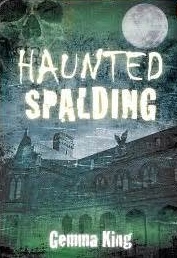 Haunted Spalding by Gemma King.