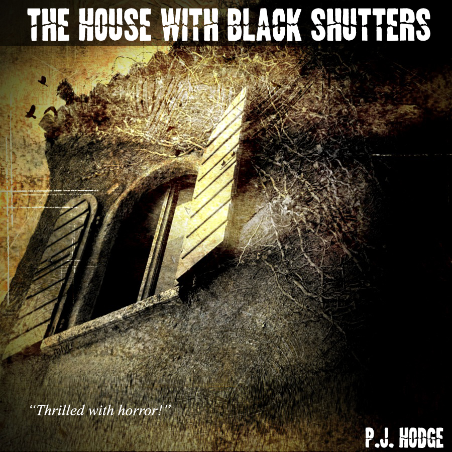 THE HOUSE WITH BLACK SHUTTERS, a tale of torment