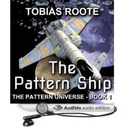 Space Opera Science Fiction “Pattern Ship” Audiobook Now Available on Amazon, iTunes and Audible