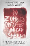 new book – ‘Do Zombies Dream of Undead Sheep?: A Neuroscientific View of the Zombie Brain’ by Timothy Verstynen and Bradley Voytek